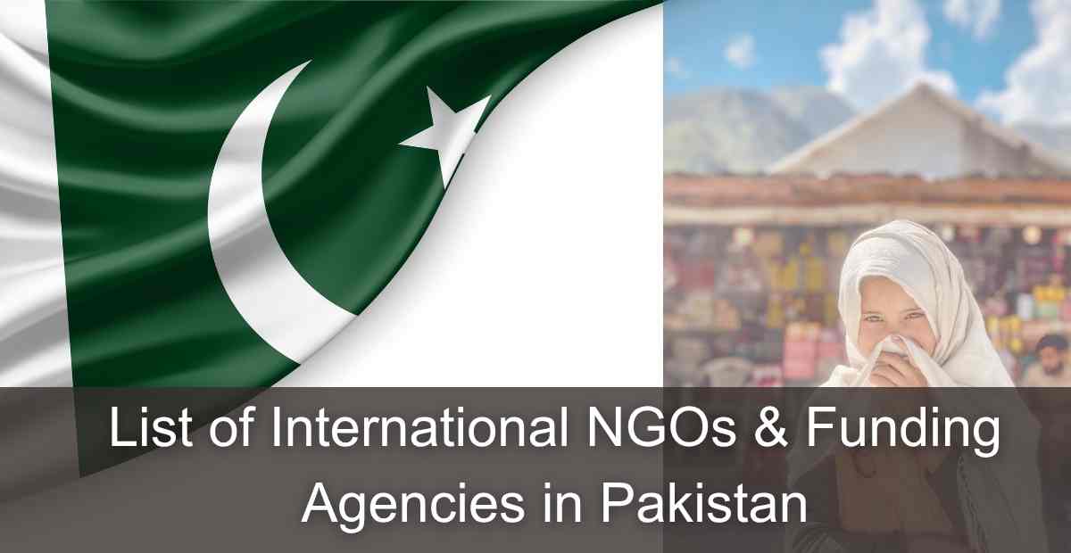List of International NGOs & Funding Agencies in Pakistan