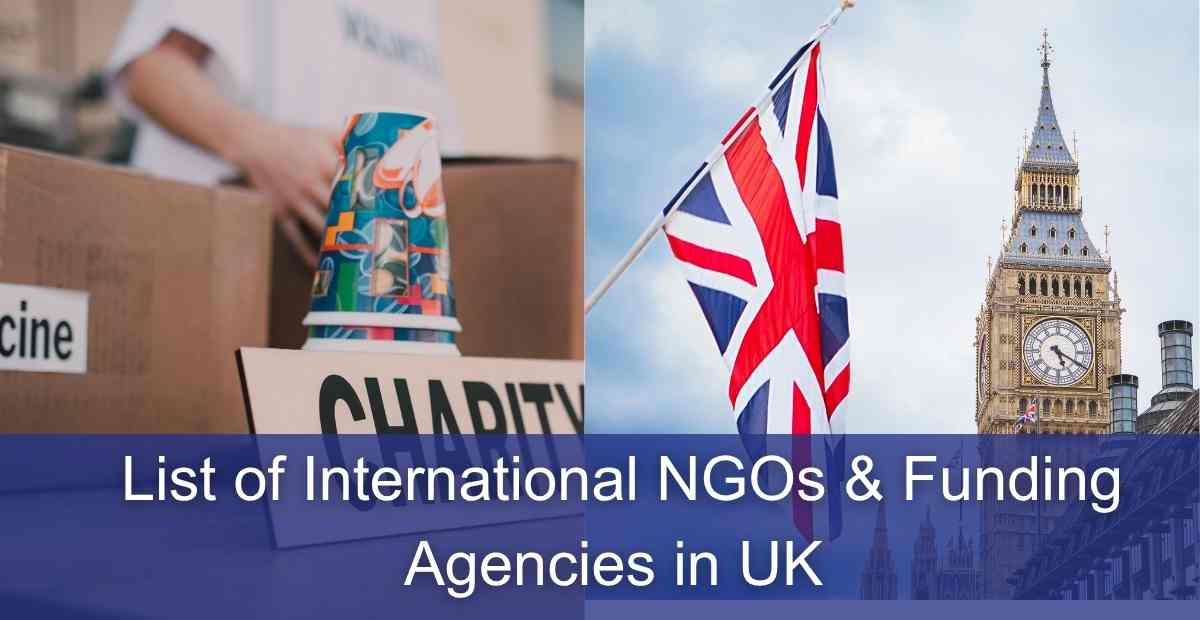 List of International NGOs & Funding Agencies in UK