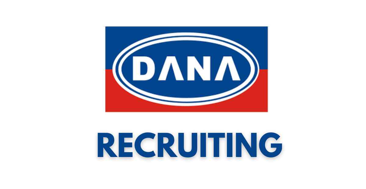 Ongoing Recruitment at Dana Group of Companies (Multiple Positions)
